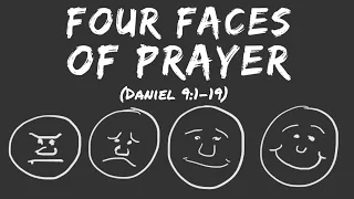 Daniel 9:1-19 "Four Faces of Prayer" (2021-04-25) sermon only