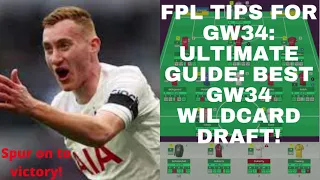 Spur on to victory!| FPL Tips for GW34| Ultimate Guide: Best GW34 Wildcard Draft| NO SALAH!