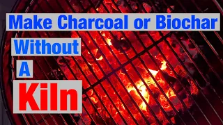 Super Simple to Make Biochar Or Charcoal for Grilling Without a Kiln