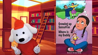 Storytime Pup Kids Books Read Aloud / Children's Books: Growing Up Sassafras: Where is My Daddy