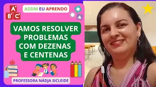 🌟APRENDA A RESOLVER #PROBLEMAS #MATEMÁTICOS COM #DEZENAS e #CENTENAS [Prof.ª Nádja Sicleide]🌟