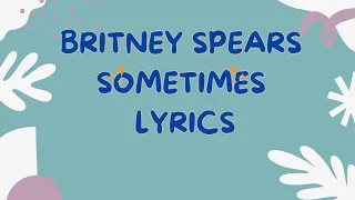 Britney Spears / Sometimes/ lyrics #music