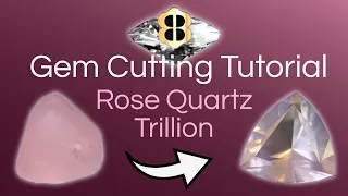 Gem Cutting Tutorial: Rose Quartz Trillion