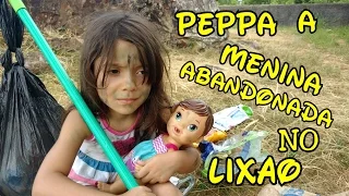 BABY ALIVE E PÊPPA " A MENINA ABANDONADA NO LIXÃO" PARTE 1 - ANNY E EU