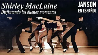 Shirley MacLaine - Disfrutando los buenos momentos