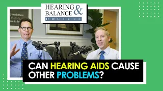 Can Hearing Aids Cause Balance, Inner Ear, or Hearing Problems?