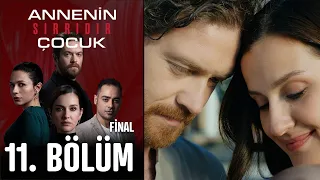 Annenin Sırrıdır Çocuk 11. Bölüm (FİNAL)