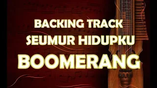 Seumur Hidupku Boomerang - BACKING TRACK