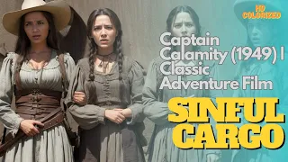 Sinful Cargo | Captain Calamity (1949) | Classic Adventure Film