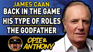 Opie & Anthony - James Caan - Back In The Game, His Type of Roles, The Godfather,  - Sept 2013