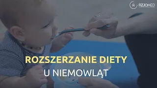 ROZSZERZANIE DIETY U NIEMOWLĄT - KIEDY ZACZĄĆ? OD CZEGO?