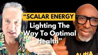 Episode 141 - Harnessing Scalar Energy to Revitalize Health and Wellness for Men Over 40