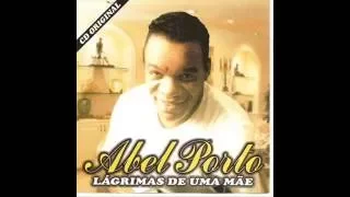 Abel Porto - Lágrimas de uma Mãe