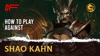 How to Play Against SHAO KAHN guide by [ VideoGamezYo ] | MK11 | DashFight