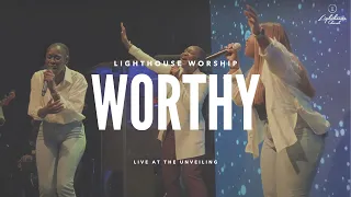 Worthy (Live At The Unveiling) | Lighthouse Worship