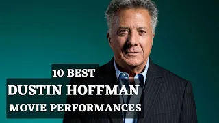 10 Best Dustin Hoffman Movie Performances