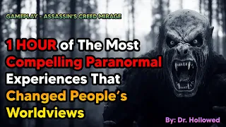 1 Hour of the Most Compelling Paranormal Experiences That Changed People's Worldviews | AC MIRAGE