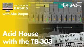 Making Acid House With The TB-303 & Ableton Live | Abe Duque's Production Playhouse