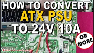 How to Convert ATX PSU to 24V output or +/-12V output at 10 Amps or more! Power Supply MOD