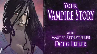 HOW TO WRITE A VAMPIRE STORY - with Hollywood Story Master: DOUG LEFLER