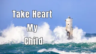 Take Heart, My Child John 16:33 #praiseandworshipsongs #gospel #newgospelsongs #sundayworship