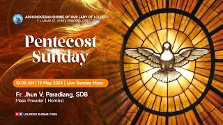 10:00 AM |  PENTECOST SUNDAY MASS | 19 MAY 2024 | FR. JHUN V. PARADIANG, SDB