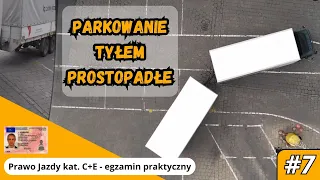 Egzamin praktyczny kat. C+E - odc. 7 - parkowanie prostopadłe tyłem - Akademia Dobrej Jazdy