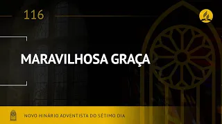 Novo Hinário Adventista • Hino 116 • Maravilhosa Graça  • (Lyrics)