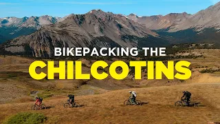 Bikepacking The Chilcotins | 3 Day Backcountry MTB Trip