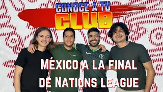 México a la final de Nations league Conoce a tu club Podcast