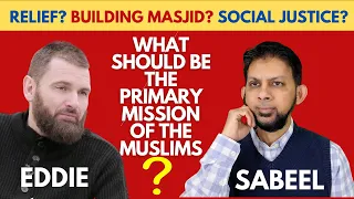 What Should be the Primary Mission of the Muslims? Relief, Politics, Dawah?