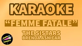 Karaoke "FEMME FATALE" - The Sistars ft Brenda Asnicar