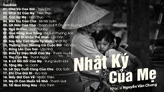 Những Bài Hát Về Cha Mẹ Cảm Động Nhất, Hay Nhất - Nhật Ký Của Mẹ, Cha Và Con Gái, Con Nợ Mẹ