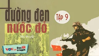 Truyện Đêm Khuya Việt Nam ĐƯỜNG ĐEN NƯỚC ĐỎ - TẬP 9| Đọc Truyện Đêm Khuya Đài Tiếng Nói Việt Nam VOV