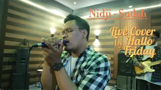 NIDJI - Sudah (Live Cover by Hallo Friday)