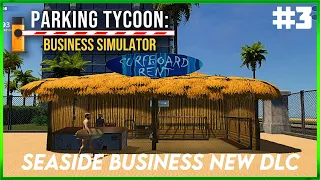 Parking Tycoon: Business Simulator -  NEW SEASIDE BUSINESS DLC - Surf Shop Episode#3