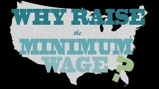 Why Raise the Minimum Wage?
