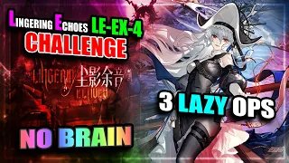 【Arknights】【Lingering Echoes】 LE-EX-4 (Challenge) (3 Lazy Operators)