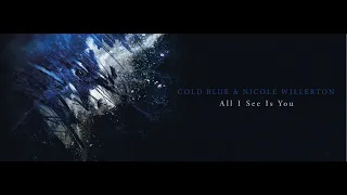 Cold Blue & Nicole Willerton - All I See Is You (Lyric Video)