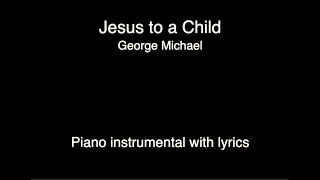George Michael  - Jesus to a Child (piano karaoke)