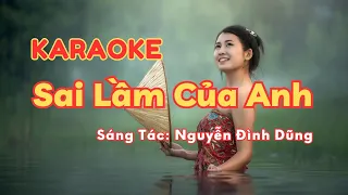 Karaoke Sai Lầm Của Anh Remix (Sáng Tác: Nguyễn Đình Dũng)