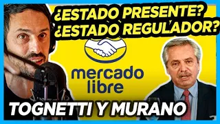 TOGNETTI "Hay un Estado Presente que regula a Mercado Libre, PERO QUE REGULA A SU FAVOR!"