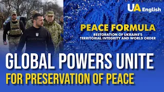 Zelenskyy’s Peace Formula: Global powers unite for preservation of Ukraine’s territorial integrity