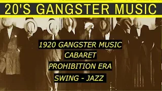 ███ 20's Gangster Music ███ Cabaret - Swing - Jazz