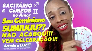 SAGITÁRIO e  GÊMEOS no Amor ♐ ❤ ♊ Ele SUMIU?! Não acabou! Ainda vai celebrar esse AMOR ❤️ SEC