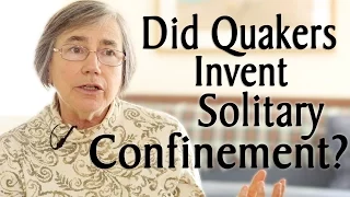 Did Quakers Invent Solitary Confinement?