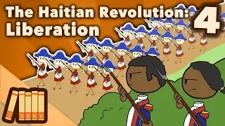 The Haitian Revolution - Liberation - Extra History - Part 4