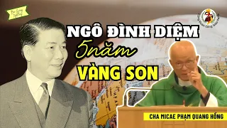 5 năm vàng son ! Tổng Thống Ngô Đình Diệm & Bữa tiệc nước trời 🎙️ Bài Giảng Cha Hồng 2023