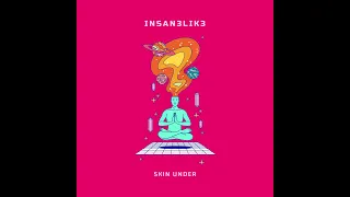 Insan3Lik3 - Skin Under