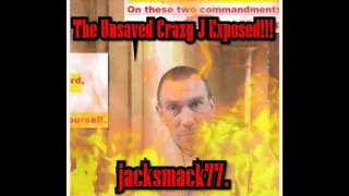 The Unsaved Crazy J Exposed!!!